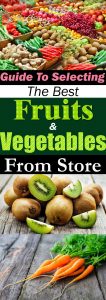 The next time you'll visit the supermarket remember these basic vegetable and fruit buying tips to select the best produce.